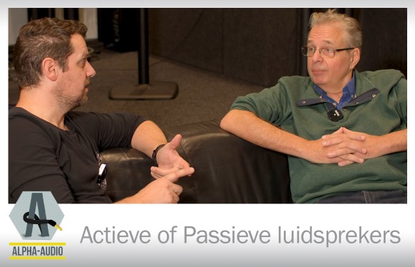 Interview Alpha Audio: Actieve of Passieve luidsprekers